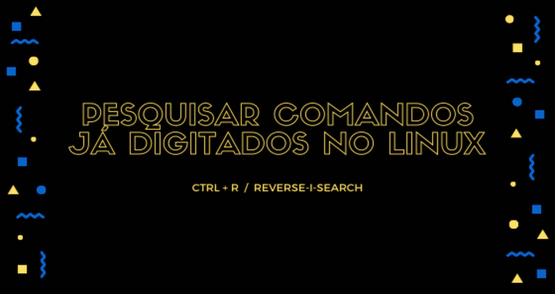 Pesquisar comandos já digitados no Linux