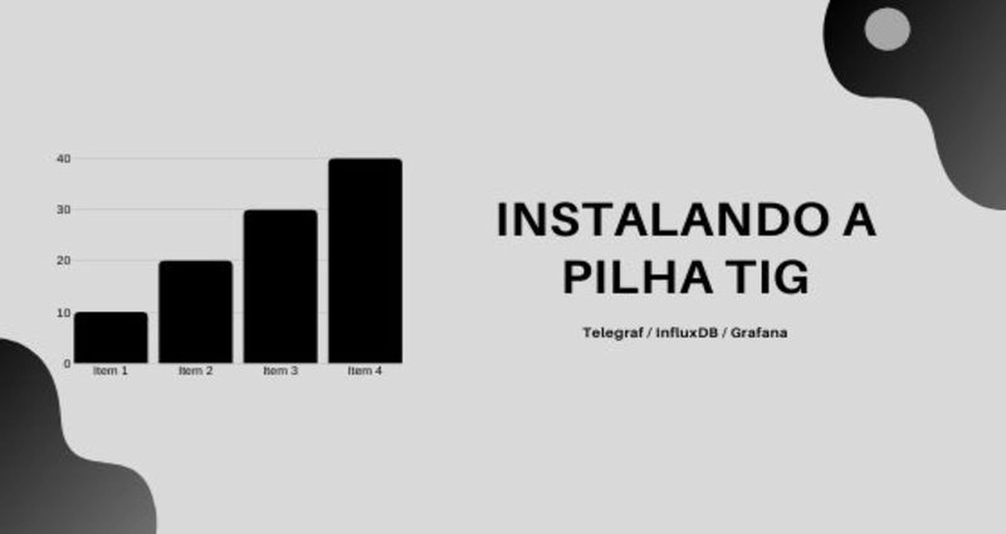 Pilha TIG (Telegraf, InfluxDB e Grafana)