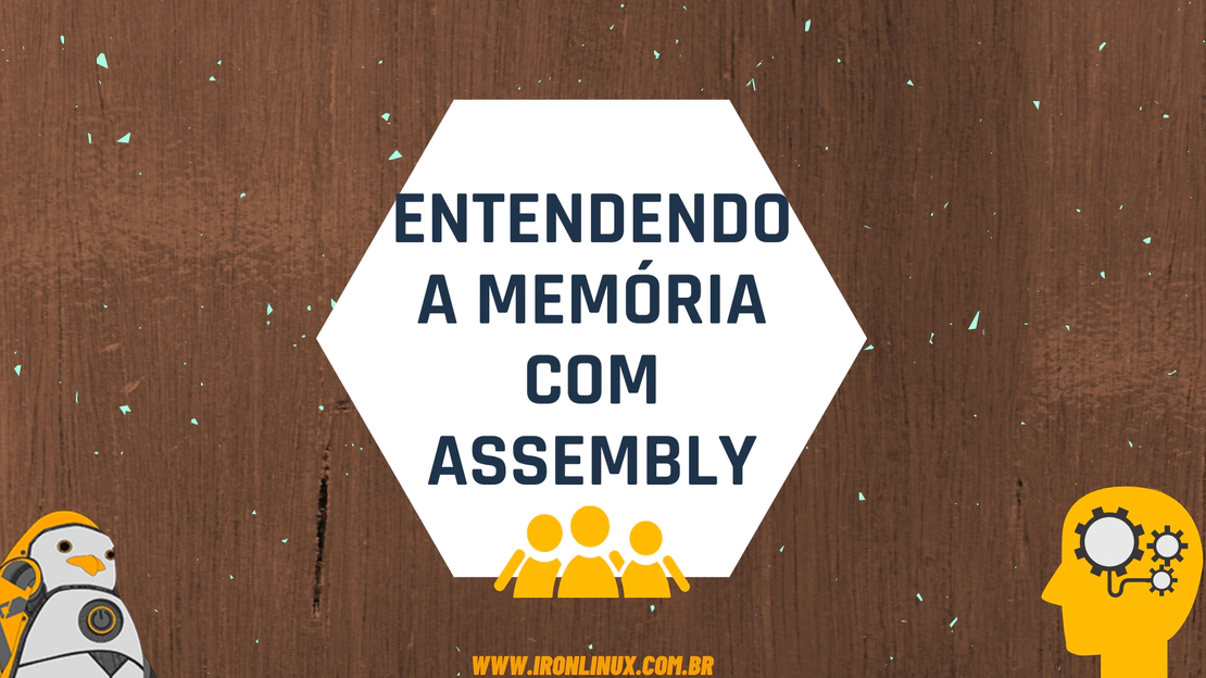 Entendendo a memória com Assembly