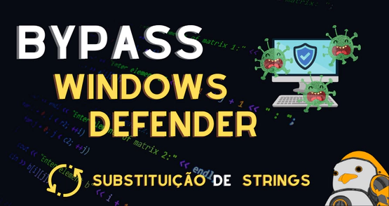 Bypass do Defender utilizando substituição de strings