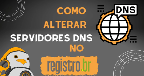 Como alterar servidores DNS no Registro.BR