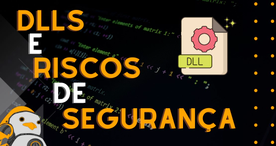 DLLs e seus riscos de Segurança